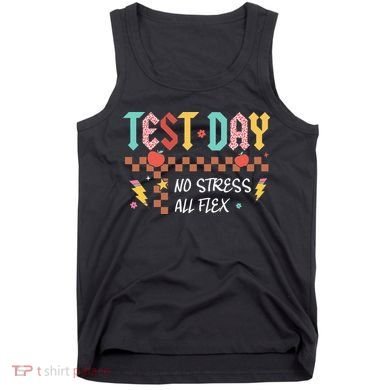Testing Day Bruh No Stress All Flex Teacher Student Tank Top