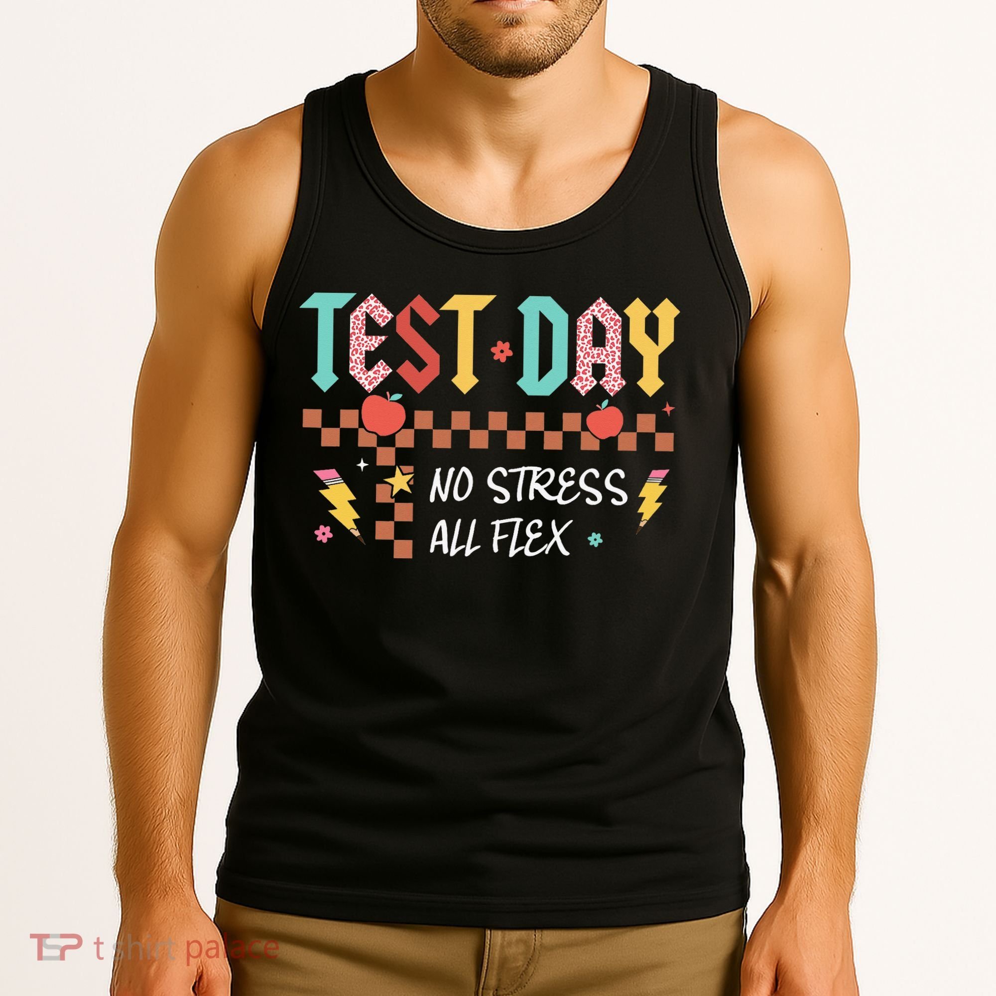 Testing Day Bruh No Stress All Flex Teacher Student Tank Top