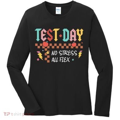 Testing Day Bruh No Stress All Flex Teacher Student Women's Long Sleeve Shirt