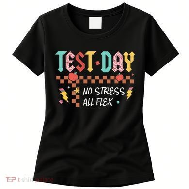 Testing Day Bruh No Stress All Flex Teacher Student Women's T-Shirt