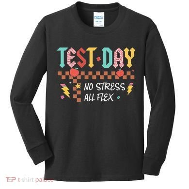 Testing Day Bruh No Stress All Flex Teacher Student Kids Long Sleeve Shirt