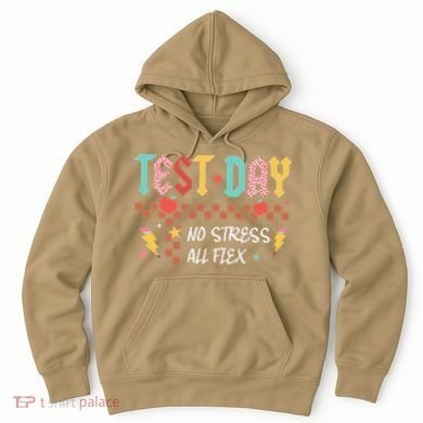 Testing Day Bruh No Stress All Flex Teacher Student Hoodie