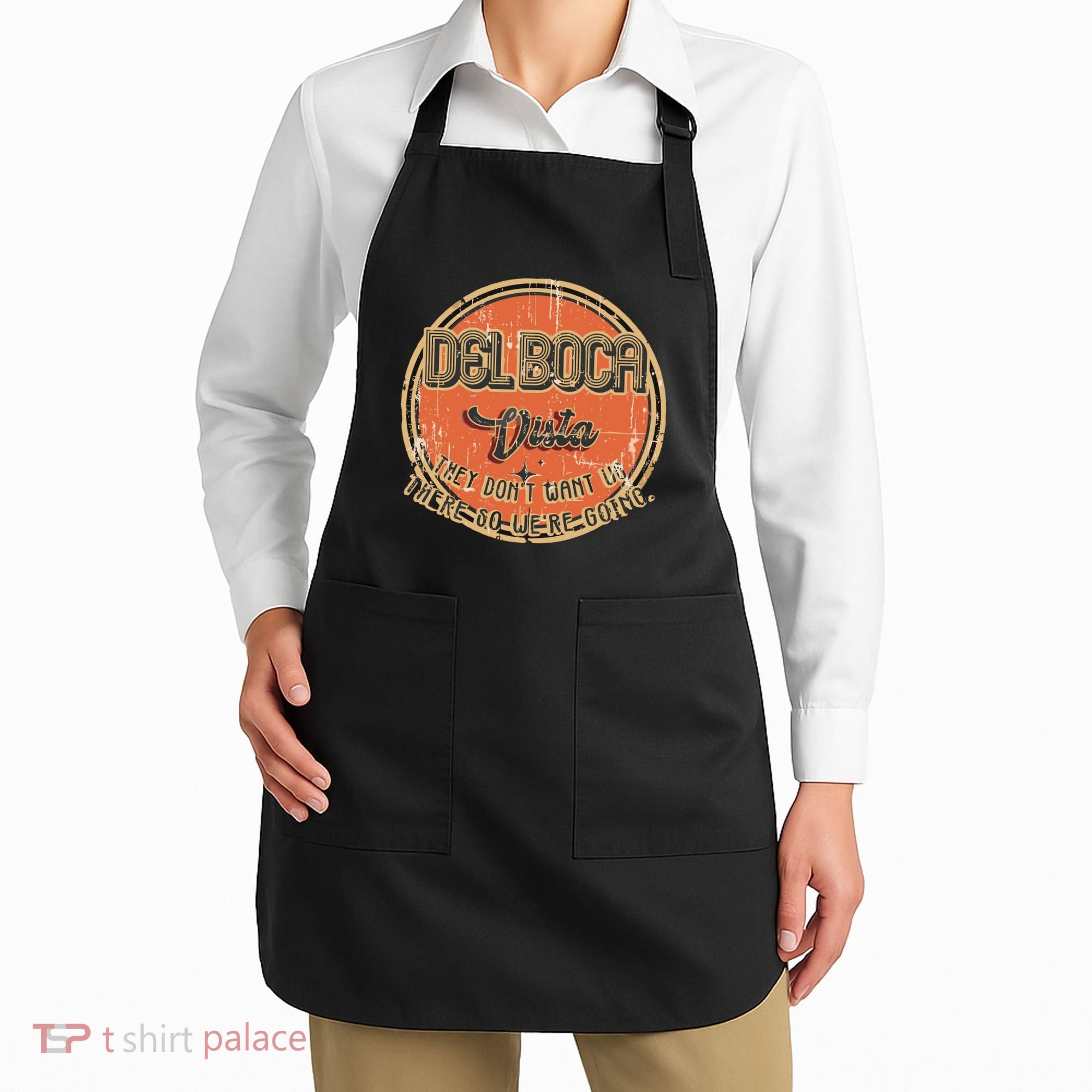 The Del Boca Vista They DonT #233 Apron