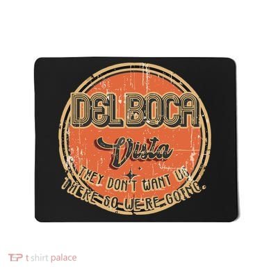 The Del Boca Vista They DonT #233 Mousepad