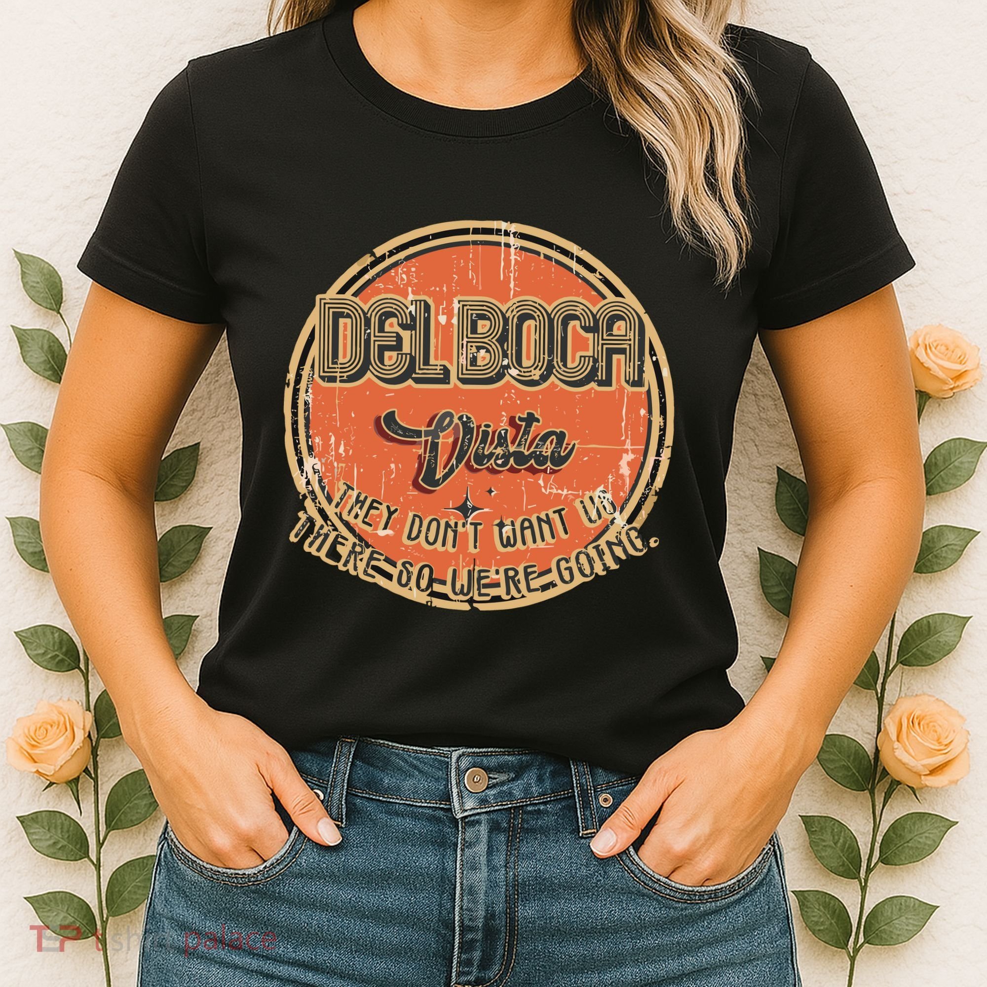 The Del Boca Vista They DonT #233 Women's T-Shirt