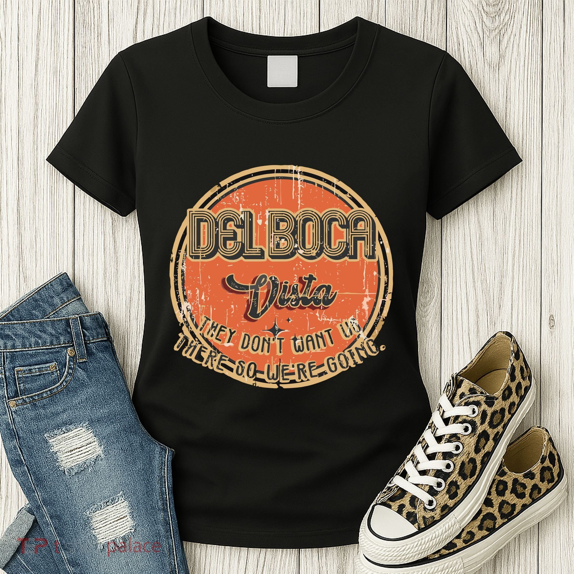 The Del Boca Vista They DonT #233 Women's T-Shirt