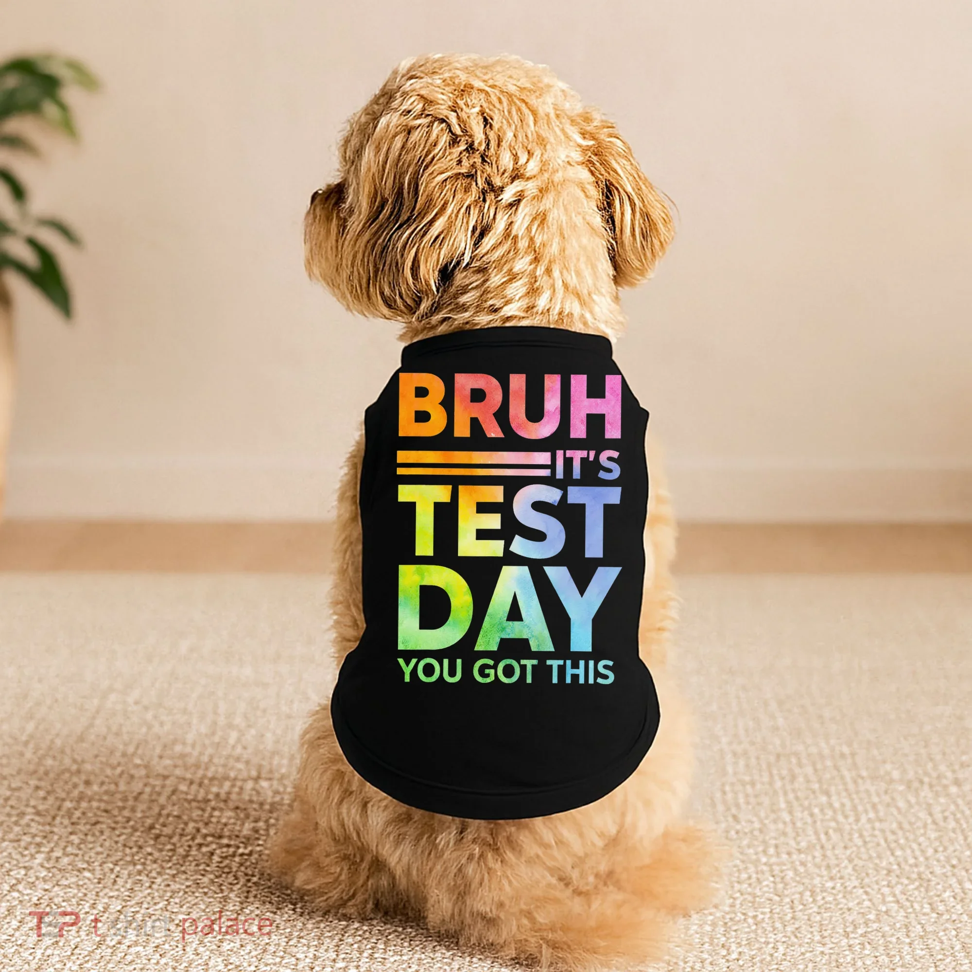 Testing Day Bruh Its Test Day You Got This Teacher Student Doggie Tank