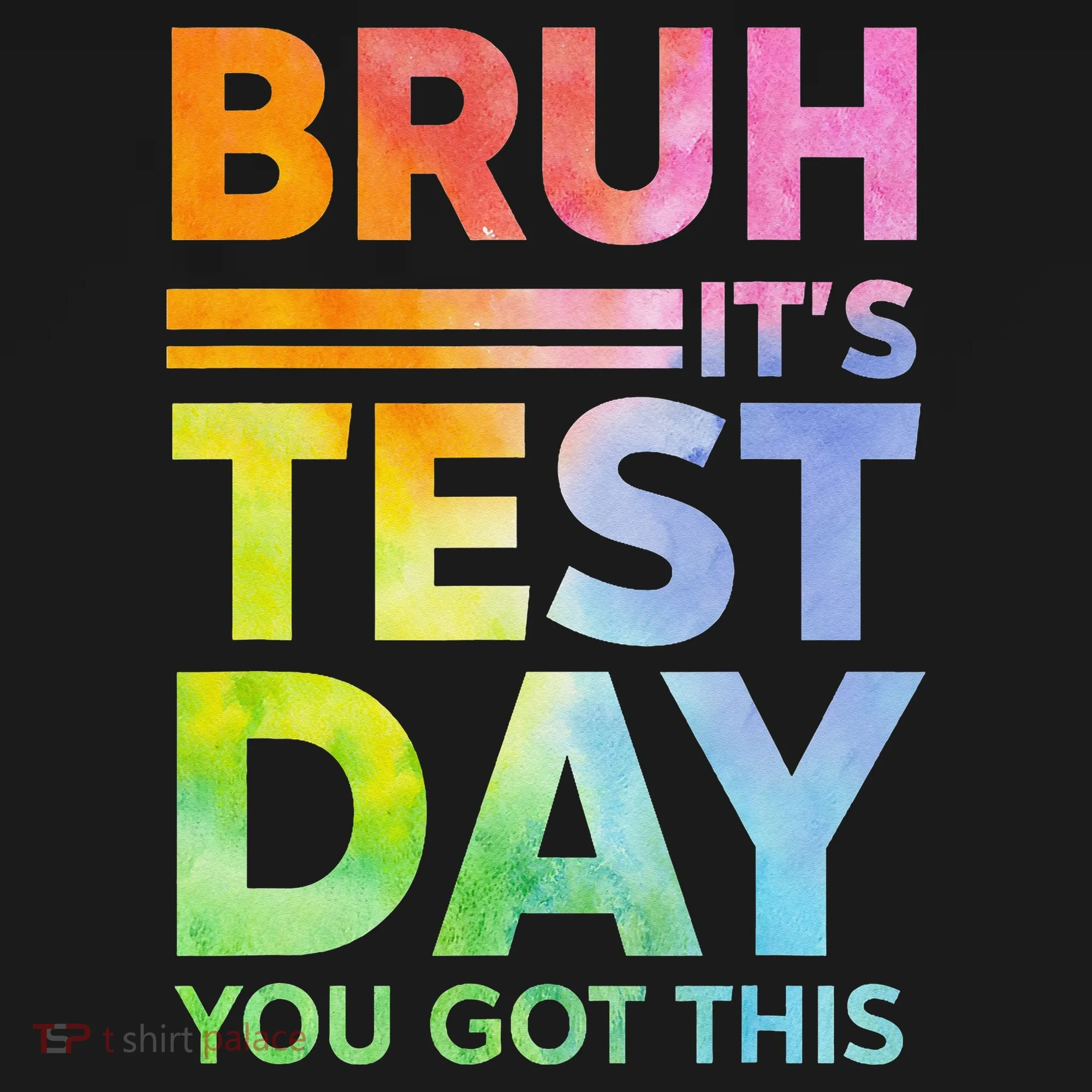 Testing Day Bruh Its Test Day You Got This Teacher Student Doggie Tank