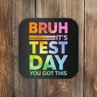 Testing Day Bruh Its Test Day You Got This Teacher Student Coaster thumb 0