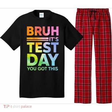 Testing Day Bruh Its Test Day You Got This Teacher Student Pajama Set
