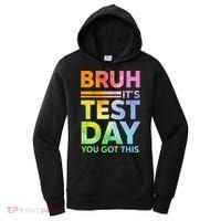 Testing Day Bruh Its Test Day You Got This Teacher Student Women's Hoodie thumb 0