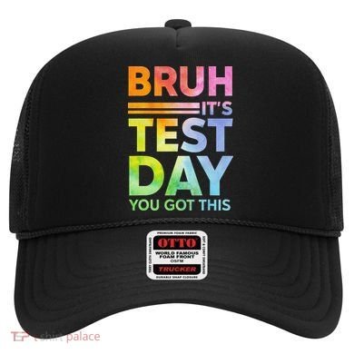Testing Day Bruh Its Test Day You Got This Teacher Student Hat