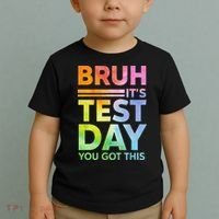Testing Day Bruh Its Test Day You Got This Teacher Student Toddler T-Shirt thumb 2