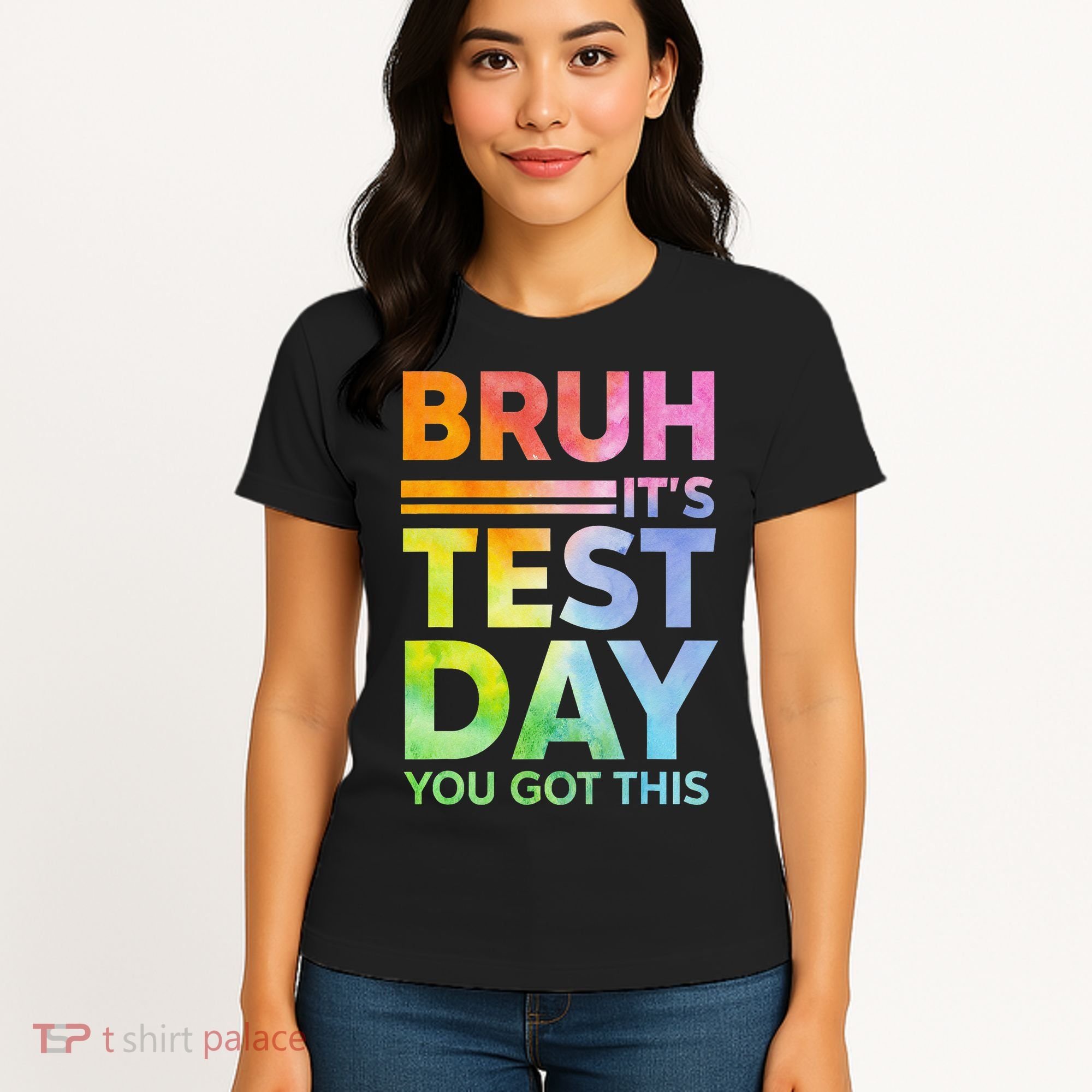 Testing Day Bruh Its Test Day You Got This Teacher Student Women's T-Shirt
