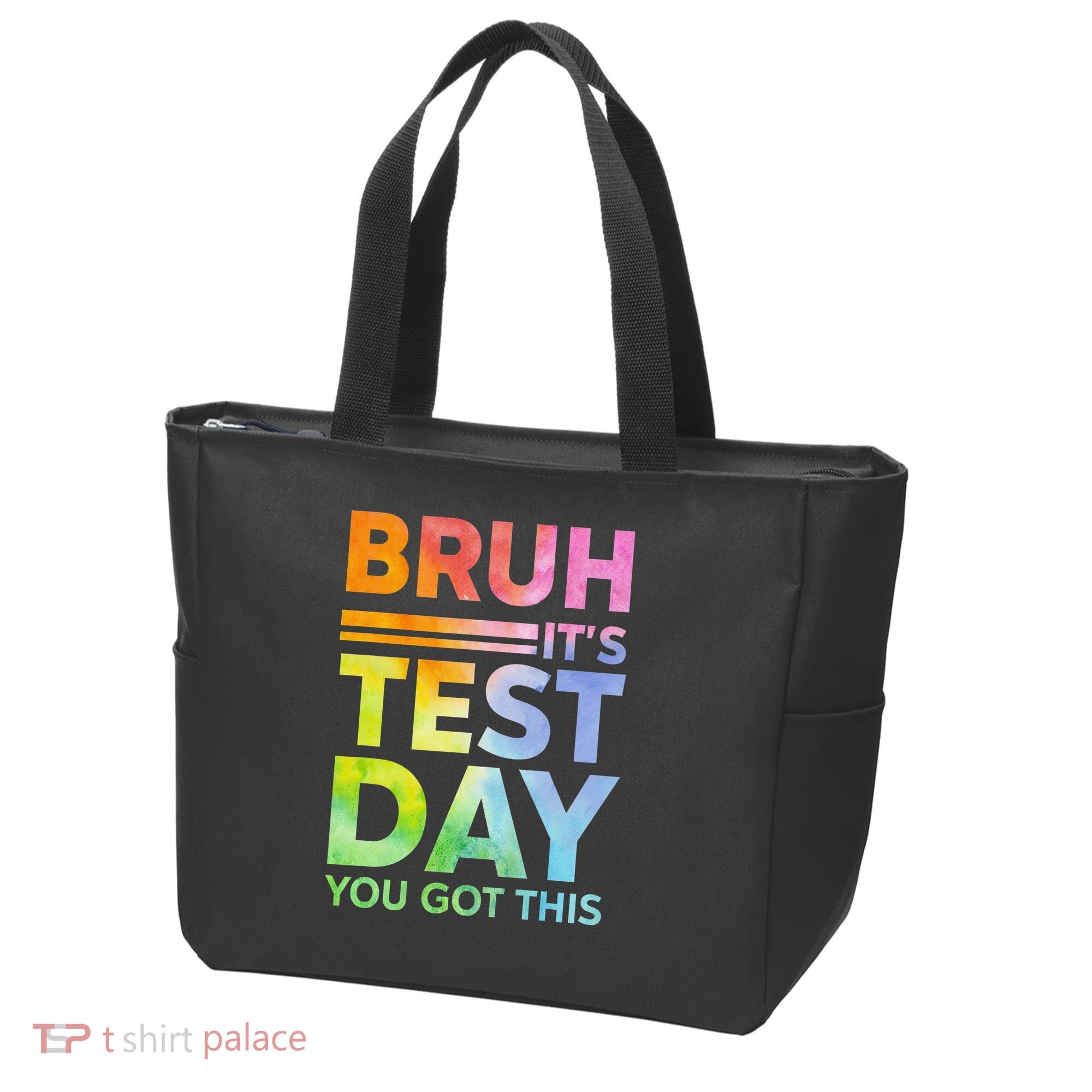 Testing Day Bruh Its Test Day You Got This Teacher Student Tote Bag