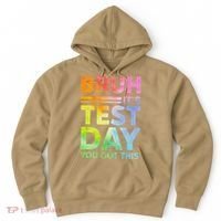 Testing Day Bruh Its Test Day You Got This Teacher Student Hoodie thumb 0