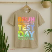Testing Day Bruh Its Test Day You Got This Teacher Student T-Shirt thumb 2