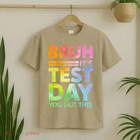 Testing Day Bruh Its Test Day You Got This Teacher Student T-Shirt thumb 2