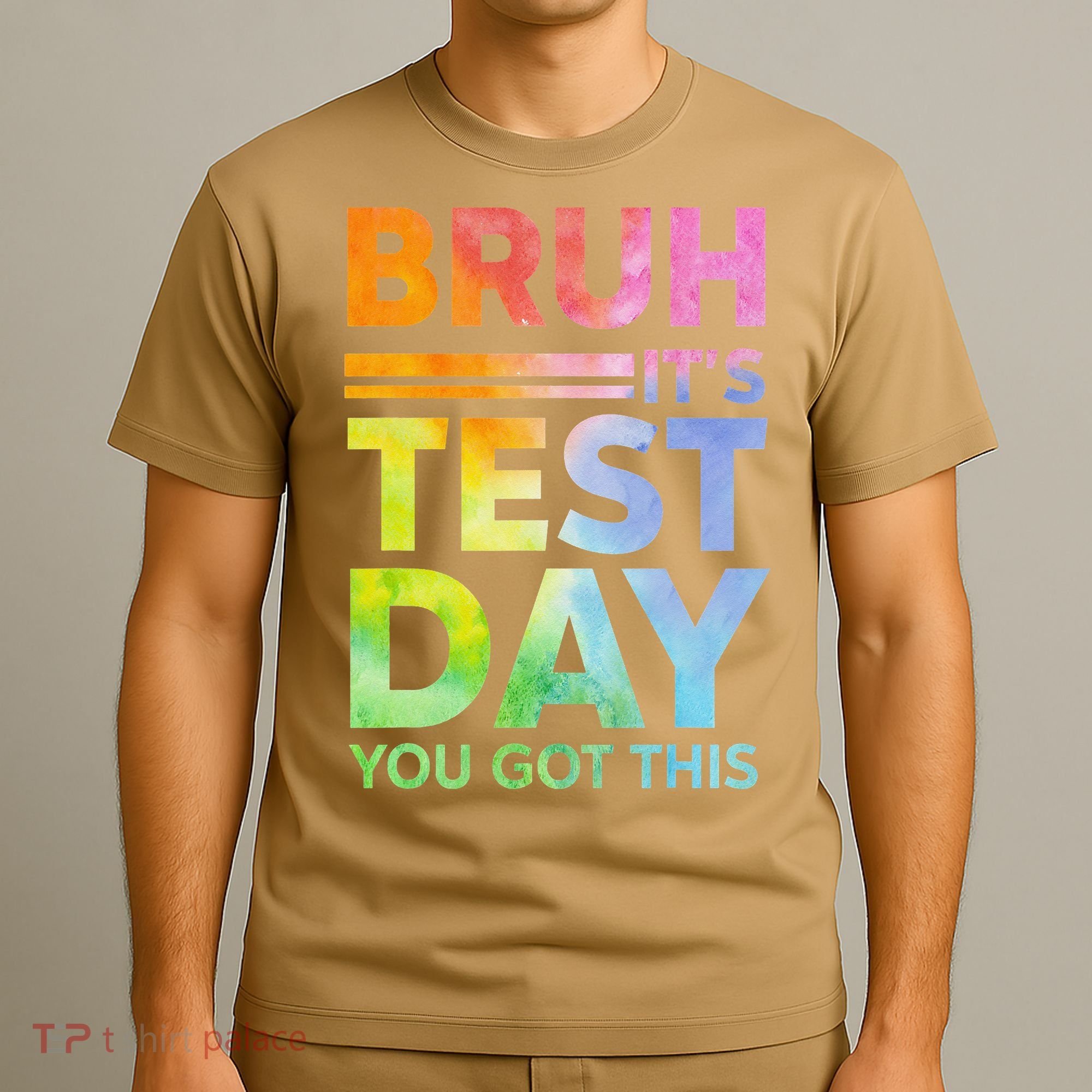 Testing Day Bruh Its Test Day You Got This Teacher Student T-Shirt
