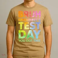 Testing Day Bruh Its Test Day You Got This Teacher Student T-Shirt thumb 3