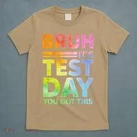 Testing Day Bruh Its Test Day You Got This Teacher Student T-Shirt thumb 5