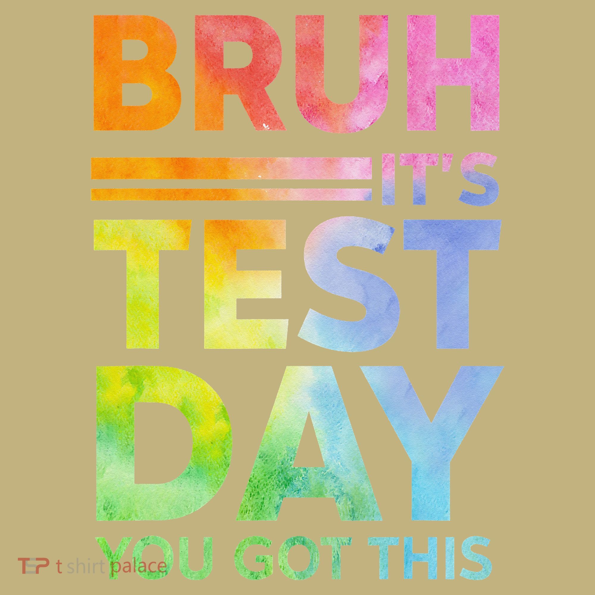 Testing Day Bruh Its Test Day You Got This Teacher Student Mousepad