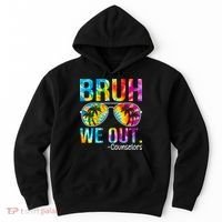 Tie Dye Bruh We Out Counselors Last Day Of School Hoodie thumb 0