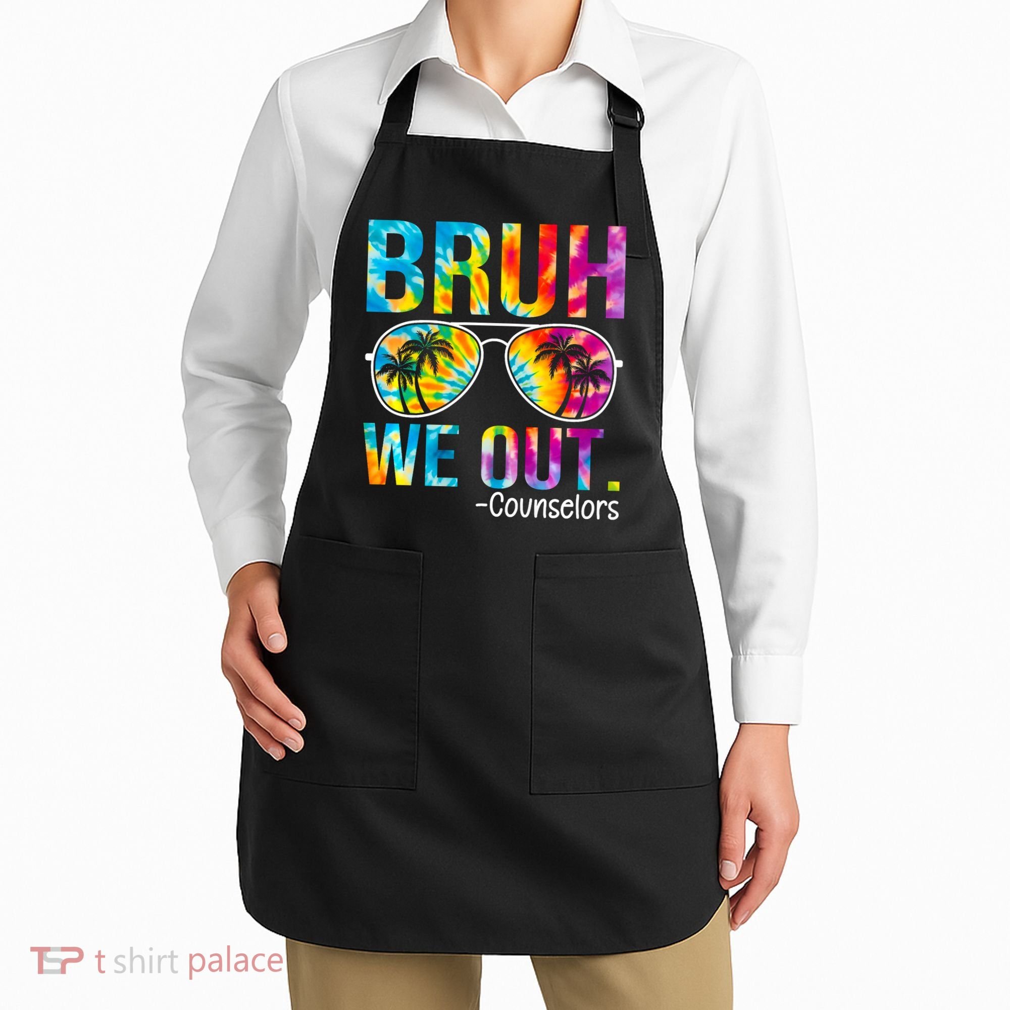 Tie Dye Bruh We Out Counselors Last Day Of School Apron