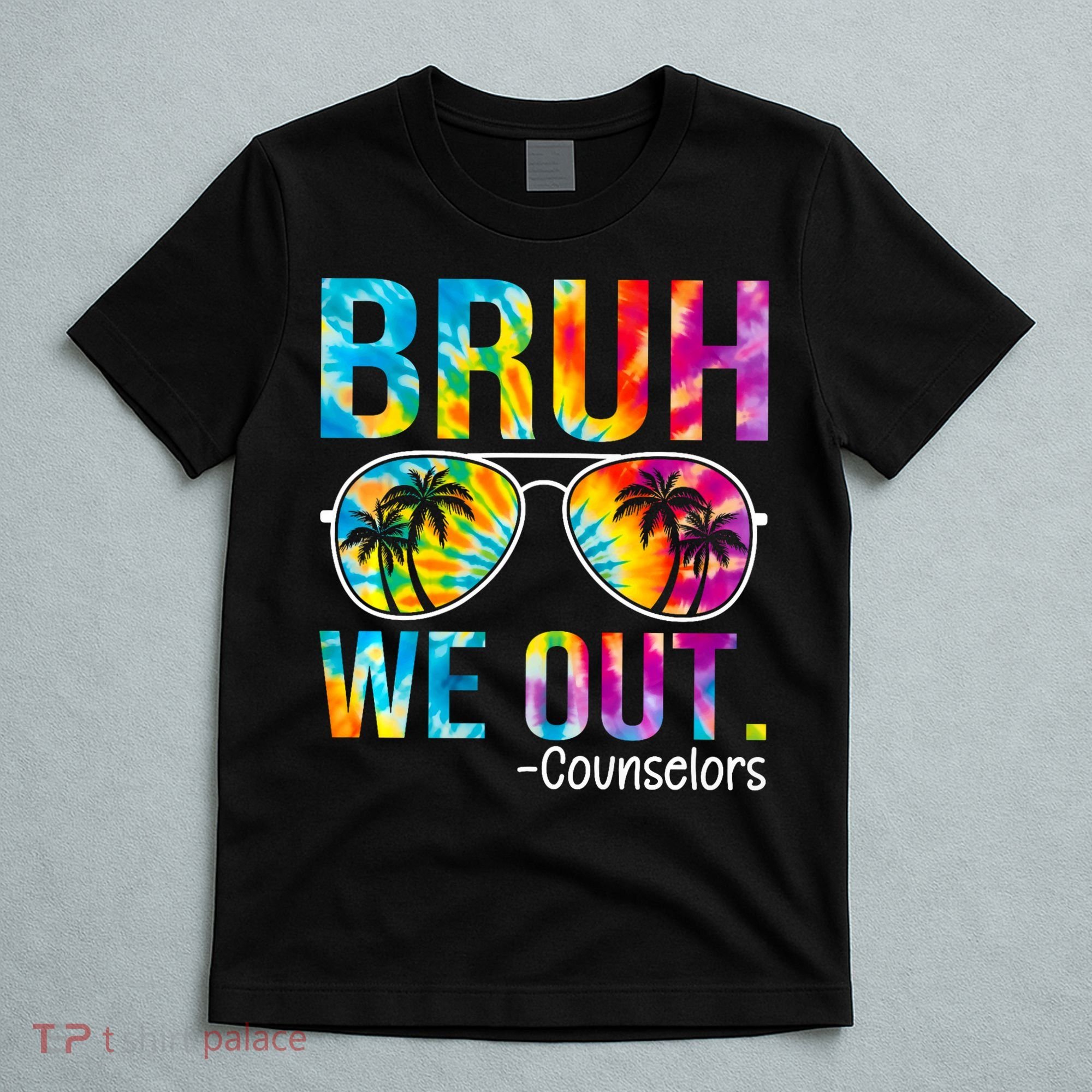 Tie Dye Bruh We Out Counselors Last Day Of School T-Shirt