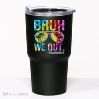 Tie Dye Bruh We Out Counselors Last Day Of School Tumbler thumb 0