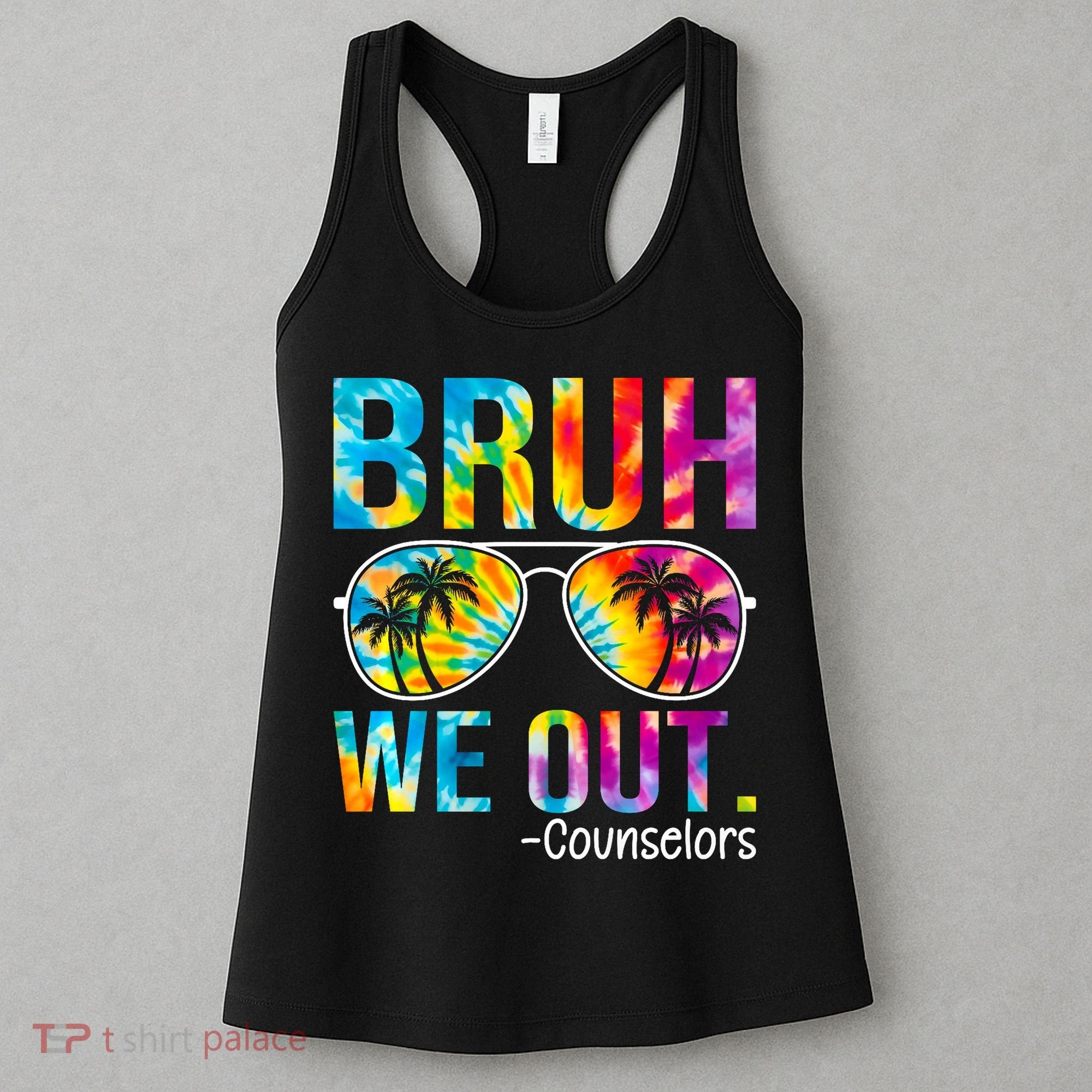 Tie Dye Bruh We Out Counselors Last Day Of School Women's Tank Top