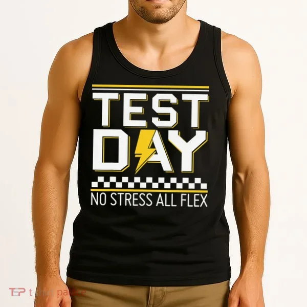 Testing Day Bruh No Stress All Flex Teacher Student Tank Top