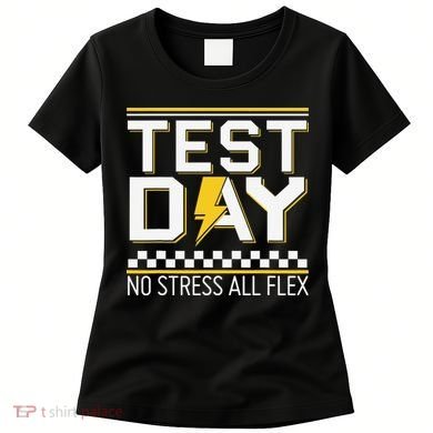 Testing Day Bruh No Stress All Flex Teacher Student Women's T-Shirt
