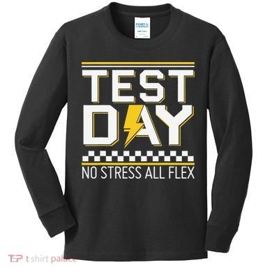 Testing Day Bruh No Stress All Flex Teacher Student Kids Long Sleeve Shirt