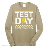 Testing Day Bruh No Stress All Flex Teacher Student Long Sleeve Shirt thumb 0