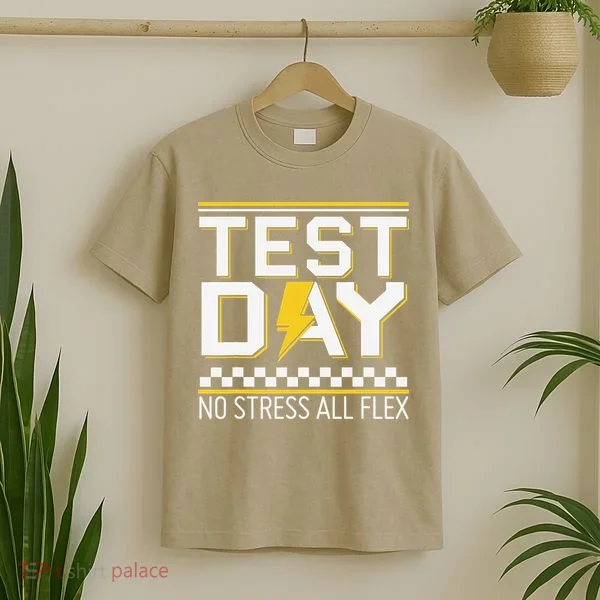 Testing Day Bruh No Stress All Flex Teacher Student T-Shirt