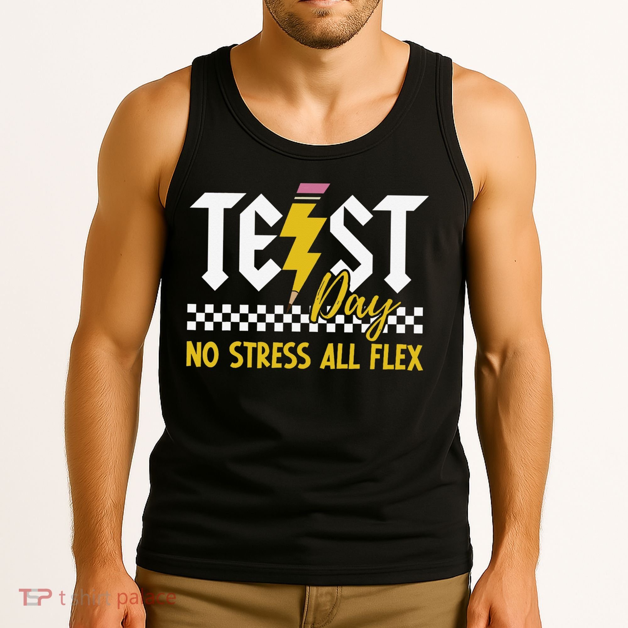 Testing Day Bruh No Stress All Flex Teacher Student Tank Top