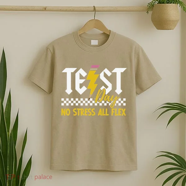 Testing Day Bruh No Stress All Flex Teacher Student T-Shirt