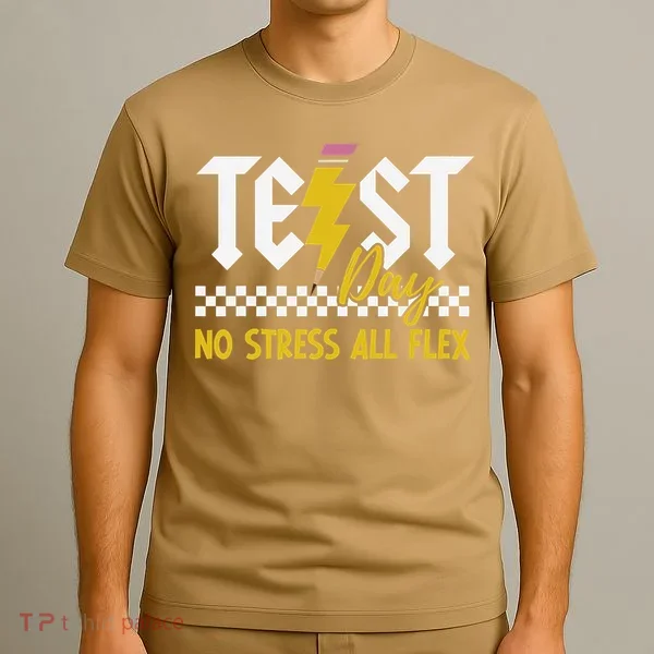 Testing Day Bruh No Stress All Flex Teacher Student T-Shirt