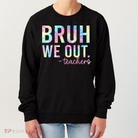 Tie Dye Bruh We Out Teacher Summer Break Last Day Of School Women's Sweatshirt thumb 0