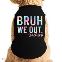 Tie Dye Bruh We Out Teacher Summer Break Last Day Of School Doggie Tank thumb 0