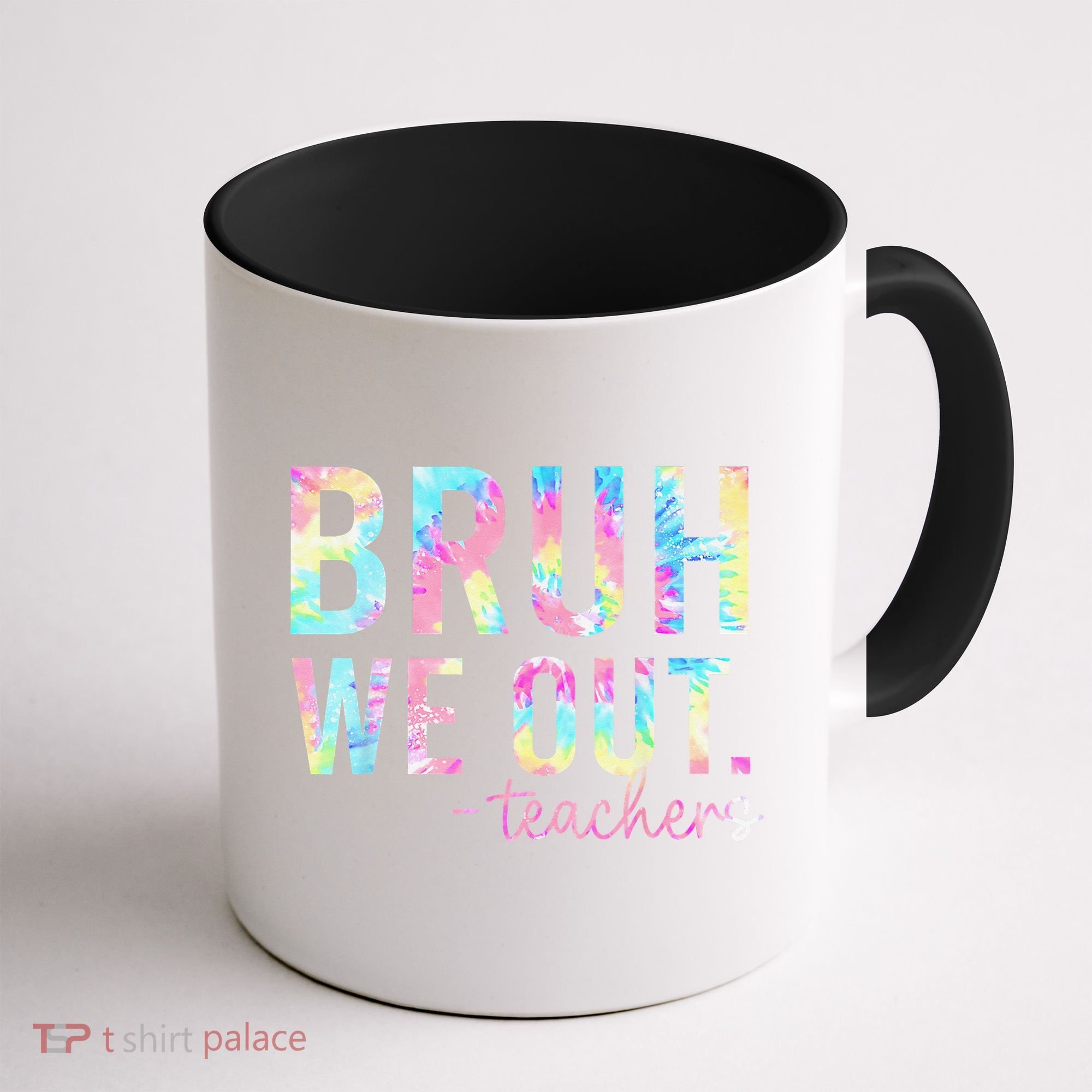 Tie Dye Bruh We Out Teacher Summer Break Last Day Of School Coffee Mug