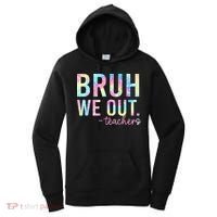 Tie Dye Bruh We Out Teacher Summer Break Last Day Of School Women's Hoodie thumb 0