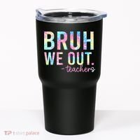 Tie Dye Bruh We Out Teacher Summer Break Last Day Of School Tumbler thumb 0