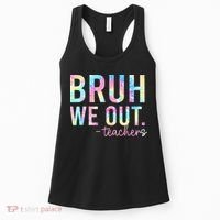 Tie Dye Bruh We Out Teacher Summer Break Last Day Of School Women's Tank Top thumb 0