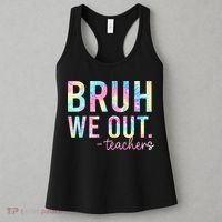 Tie Dye Bruh We Out Teacher Summer Break Last Day Of School Women's Tank Top thumb 3