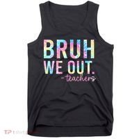 Tie Dye Bruh We Out Teacher Summer Break Last Day Of School Tank Top thumb 0