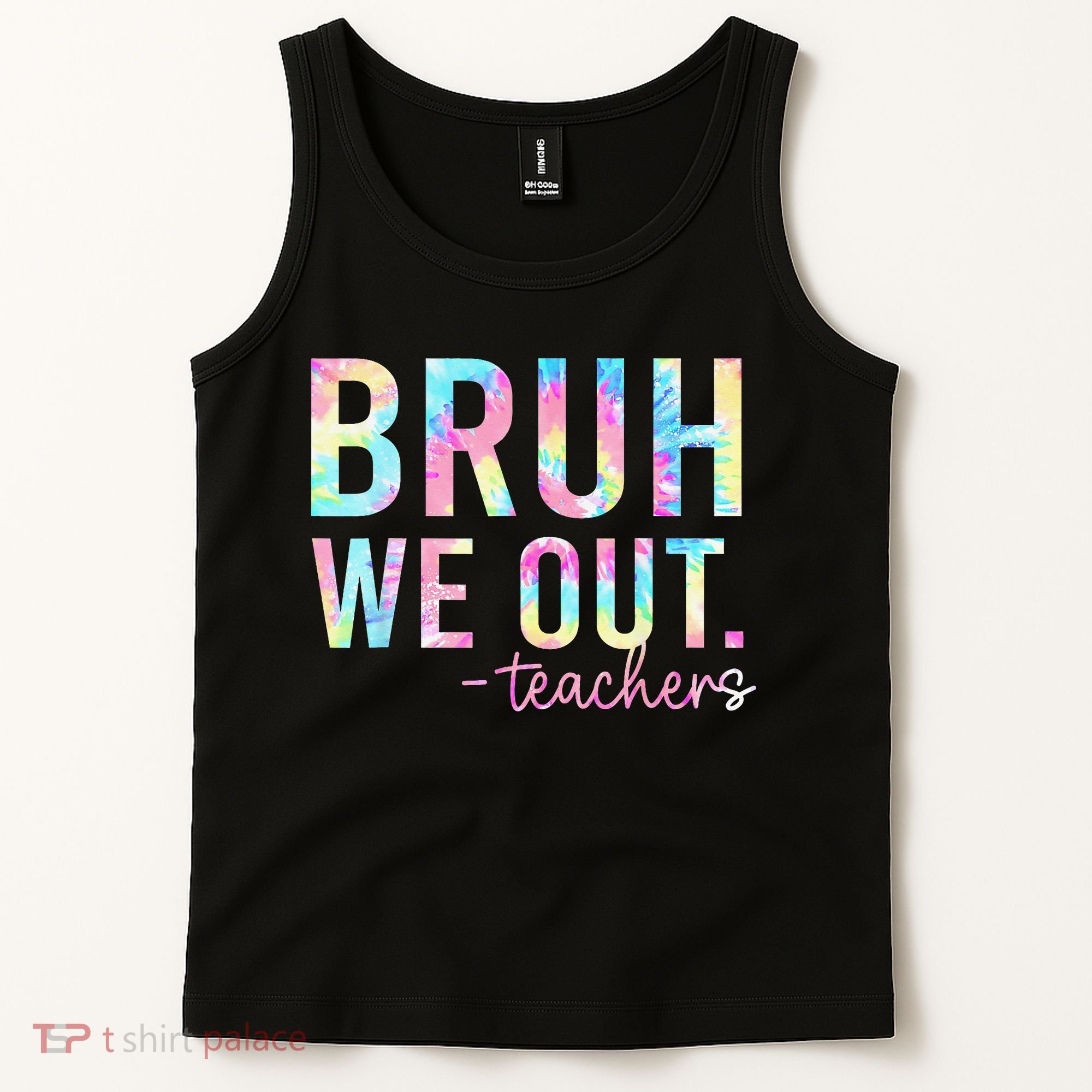 Tie Dye Bruh We Out Teacher Summer Break Last Day Of School Tank Top