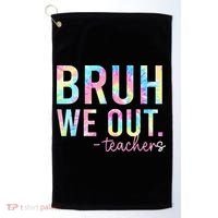 Tie Dye Bruh We Out Teacher Summer Break Last Day Of School Golf Towel thumb 0
