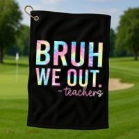 Tie Dye Bruh We Out Teacher Summer Break Last Day Of School Golf Towel thumb 1
